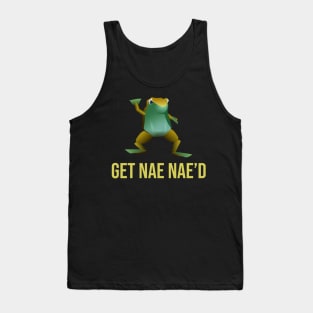 Get Nae Nae'd Tank Top